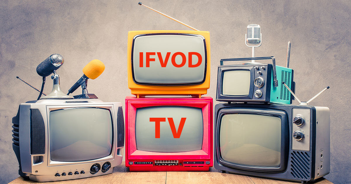 IFVOD TV | Why IFVOD is so Popular?