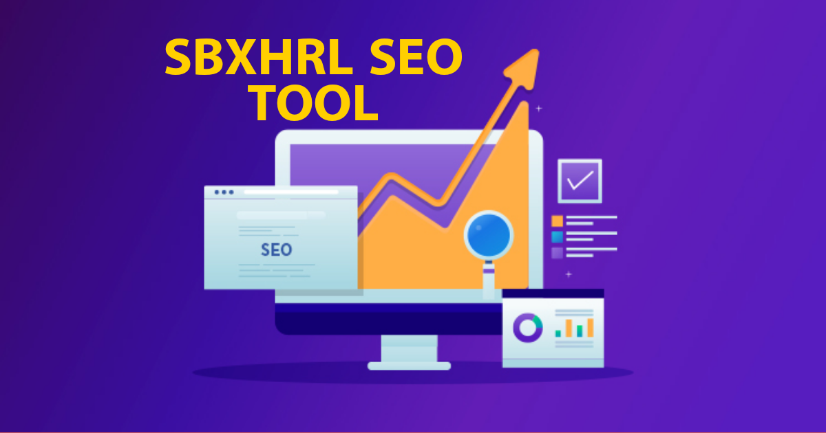 Sbxhrl SEO Tool to Boost Your Website Traffic